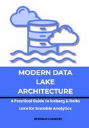 Modern Data Lake Architecture: A Practical Guide to Iceberg & Delta Lake for Scalable Analytics