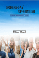 Modern-Day Up-Bringing: Coping with today's youth