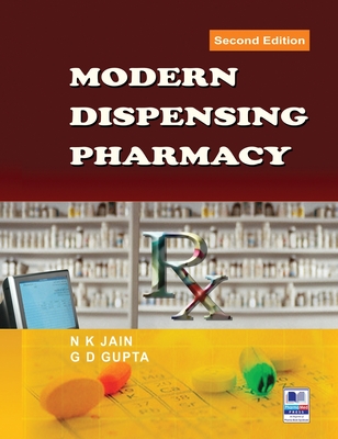 Modern Dispensing Pharmacy - Jain, N K, and Gupta, G D