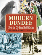 Modern Dundee: Life in the City Since 1945