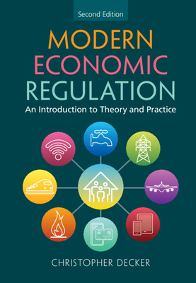Modern Economic Regulation: An Introduction to Theory and Practice - Decker, Christopher