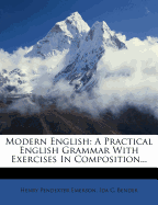 Modern English: A Practical English Grammar with Exercises in Composition