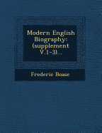 Modern English Biography: (supplement V.1-3)...