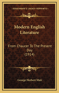 Modern English Literature: From Chaucer to the Present Day (1914)