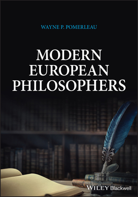 Modern European Philosophers - Pomerleau, Wayne P