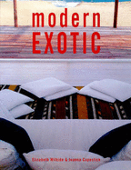 Modern Exotic: A Modern Approach to Ethnic Decorating