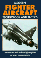 Modern Fighter Aircraft Technology and Tactics - Thornborough, and Thomborough, Anthony, and Black, Ian