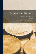 Modern Filing: A Textbook On Office System