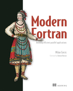 Modern Fortran: Building Efficient Parallel Applications