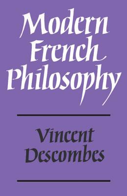 Modern French Philosophy - Descombes, Vincent, and Scott-Fox, L (Translated by), and Harding, J M (Translated by)