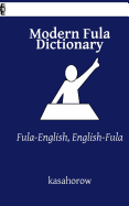 Modern Fula Dictionary: Fula-English, English-Fula