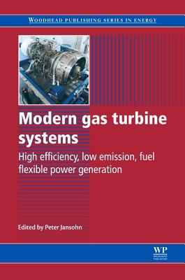 Modern Gas Turbine Systems: High Efficiency, Low Emission, Fuel Flexible Power Generation - Jansohn, Peter (Editor)