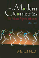 Modern Geometries: Non-Euclidean, Projective, and Discrete Geometry