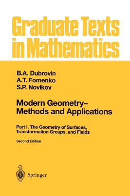 Modern Geometry -- Methods and Applications: Part I: The Geometry of Surfaces, Transformation Groups, and Fields - Burns, R G (Translated by), and Dubrovin, B a, and Fomenko, A T