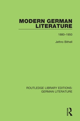 Modern German Literature: 1880-1950 - Bithell, Jethro