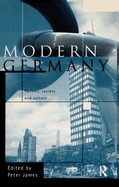 Modern Germany: Politics, Society and Culture