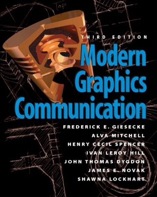 Modern Graphics Communication - Giesecke, Frederick E, and Mitchell, Alva, and Spencer, Henry C