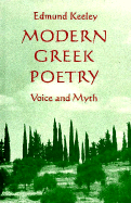 Modern Greek Poetry: Voice and Myth - Keeley, Edmund