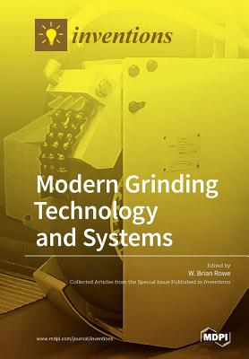 Modern Grinding Technology and Systems - Rowe, W Brian (Guest editor)