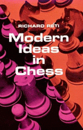 Modern Ideas in Chess - Reti, Richard