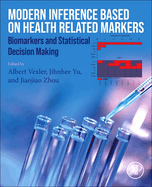 Modern Inference Based on Health-Related Markers: Biomarkers and Statistical Decision Making