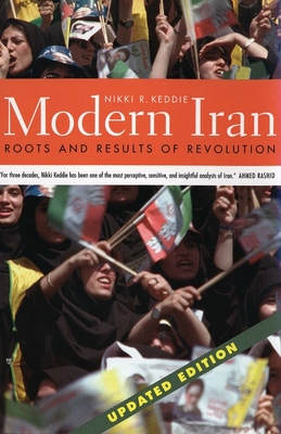 Modern Iran: Roots and Results of Revolution - Keddie, Nikki R