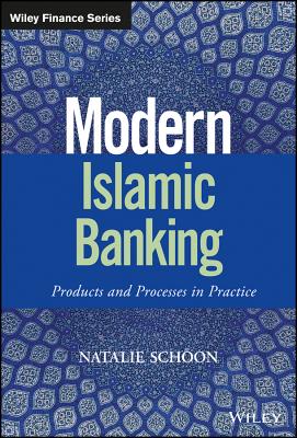 Modern Islamic Banking: Products and Processes in Practice - Schoon, Natalie