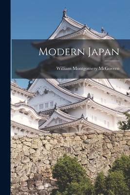 Modern Japan - McGovern, William Montgomery