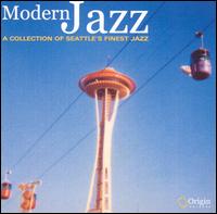 Modern Jazz: A Collection of Seattle's Finest Jazz - Various Artists