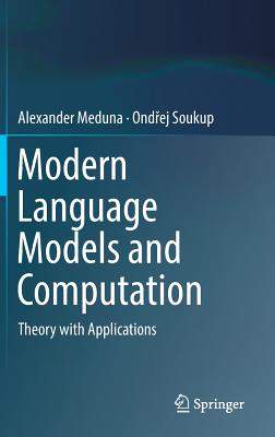 Modern Language Models and Computation: Theory with Applications - Meduna, Alexander, and Soukup, Ond ej