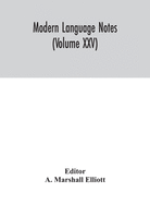 Modern language notes (Volume XXV)