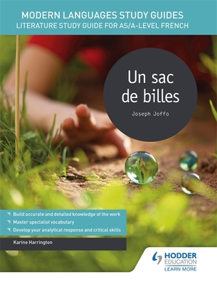 Modern Languages Study Guides: Un sac de billes: Literature Study Guide for AS/A-level French - Harrington, Karine