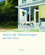 Modern Life: Edward Hopper and His Time