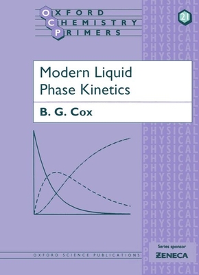 Modern Liquid Phase Kinetics - Cox, B G