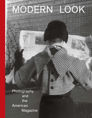 Modern Look: Photography and the American Magazine - Klein, Mason, and Berger, Maurice (Contributions by), and Camhi, Leslie (Contributions by)