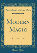 Modern Magic (Classic Reprint)