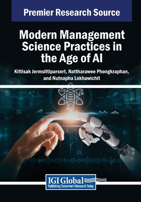 Modern Management Science Practices in the Age of AI - Wongmahesak, Kittisak (Editor), and Phongkraphan, Nattharawee (Editor), and Lekhavichit, Nuchnapha (Editor)