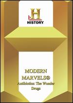 Modern Marvels: Antibiotics - The Wonder Drugs - 