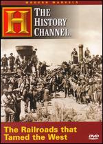 Modern Marvels: The Railroads That Tamed the West