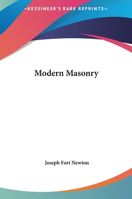 Modern Masonry - Newton, Joseph Fort