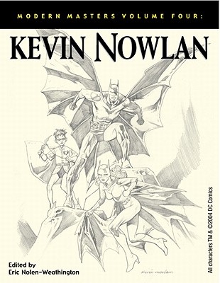 Modern Masters Volume 4: Kevin Nowlan - Nolen-Weathington, Eric, and Nowlan, Kevin
