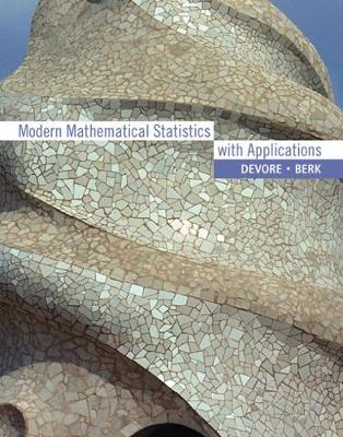 MODERN MATHEMATICAL STATISTICSW/APPLICATIONS/CD - Devore, Jay, and Berk, Kenneth