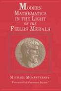 Modern Mathematics in the Light of the Fields Medals - Monastyrsky, Michael