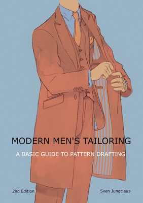 Modern men's tailoring: A Basic Guide To Pattern Drafting - Jungclaus, Sven