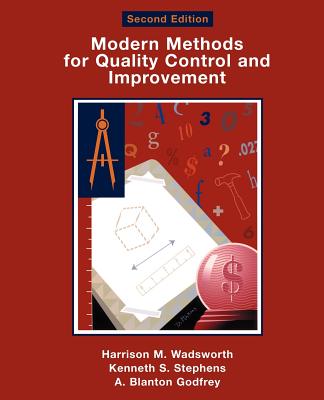 Modern Methods for Quality Control and Improvement - Wadsworth, Harrison M, and Stephens, Kenneth S, and Godfrey, A Blanton