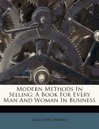 Modern Methods in Selling; A Book for Every Man and Woman in Business