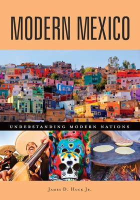 Modern Mexico - Jr., James D. Huck