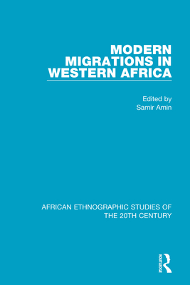 Modern Migrations in Western Africa - Amin, Samir (Editor)