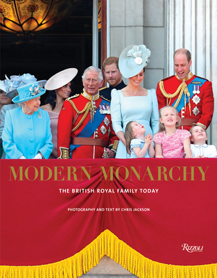 Modern Monarchy: The British Royal Family Today - Jackson, Chris, and Pritchard, Michael (Foreword by)