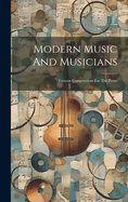 Modern Music And Musicians: Famous Compositions For The Piano